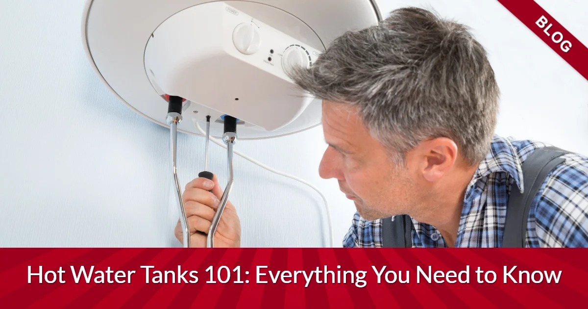 Hot Water Tanks 101 - Everything You Need to Know