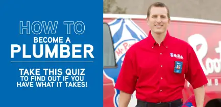 Text that reads 'How to Become a Plumber Take this Quiz to find out if you have what it takes' next to Mr. Rooter plumber smiling in front of van.