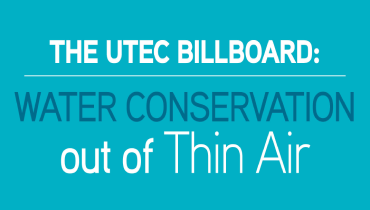 The UTEC Billboard: Water Conservation out of thin air title with blue background