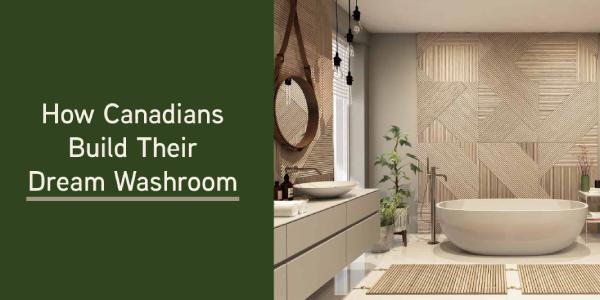 A header image for a blog about what the dream washroom looks like in Canada.