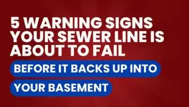 A red banner displaying the title “5 Warning Signs Your Sewer Line Is About to Fail Before It Backs Up Into Your Basement.”